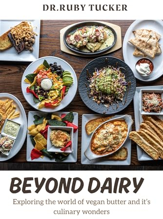 BEYOND DAIRY : Exploring the World of Vegan Butter and it’s Culinary Wonders