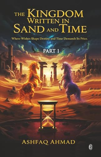 The Kingdom Written in Sand and Time: Part One