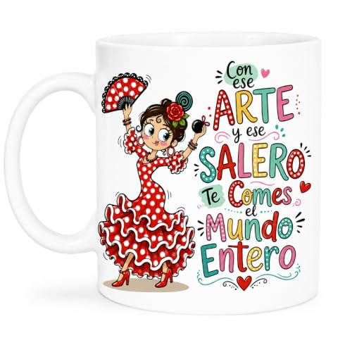 MardeTé Taza Con ese arte y ese salero te comes el mundo entero. Taza regalo para flamencas