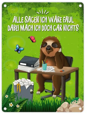 Metallschild mit Faultier am Schreibtisch Motiv und Spruch: Alle sagen ich wäre faul dabei mach ich doch gar nichts