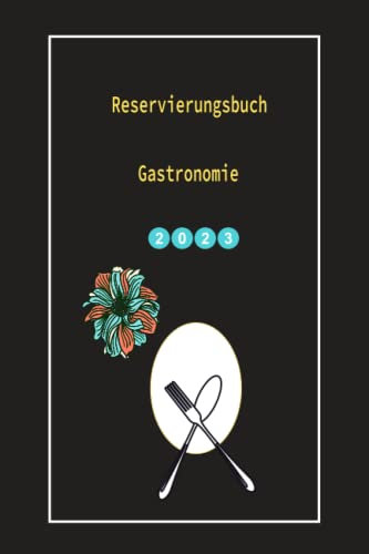 Reservierungsbuch 2023 Gastronomie: A5 übersichtlicher Kalender - 365 Tage Tagesplaner 1 Tag = 1 Seite Sonntag bis Samstag Planer für Bars, Cafés, Restaurants und Pensionen