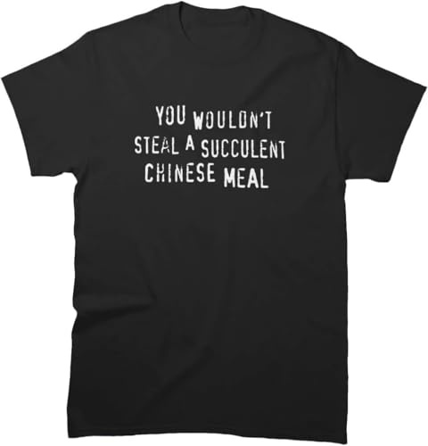 You Tee Wouldn't Steal A Merch Succulent Chinese Meal Text Only Meme T Shirts Presents Christmas Holidaysed(Large)