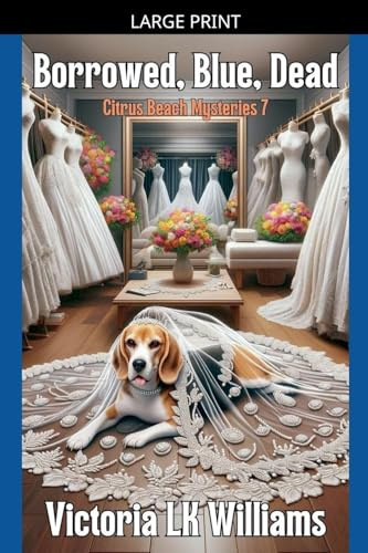 Borrowed, Blue, Dead (Citrus Beach Mysteries, Band 7)