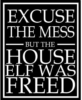 Excuse The Mess But the House Elf Was Released Harry Potter Sign Metal Wall Plaque 6 x 8 Vintage Retro Poster Art Picture Print
