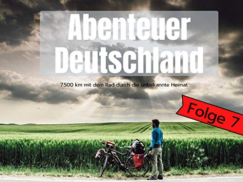 Abenteuer Deutschland - mit dem Rad durch die unbekannte Heimat