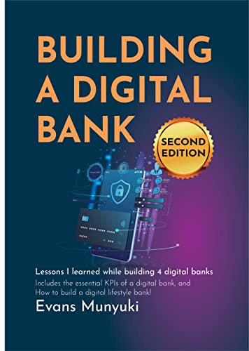 Building A Digital Bank (Second Edition): Lessons I Learned While Building 4 Digital Banks (English Edition)