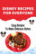 Disney Recipes For Everyone: Easy Recipes To Make Delicious Dishes (English Edition)