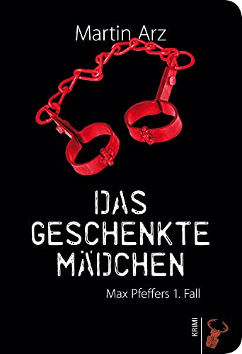 Das geschenkte Mädchen: Max Pfeffer ermittelt