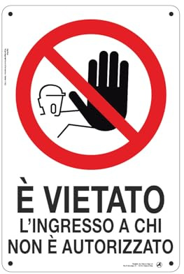 Cartello Segnaletico vietato l accessoa chi non è; autorizzato Alluminio Premium 20x30 cm – Made in Italy, Resistente Esterno, Stampa HD, Installazione Fac...