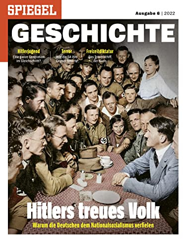SPIEGEL GESCHICHTE 6/2022 Hitlers treues Volk