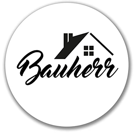 Huuraa Aufkleber Bauherr Geschenk 10cm Sticker Bauherr Geschenkidee