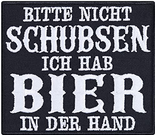 Bitte nicht schubsen - ich hab Bier in der Hand Festival Aufnäher Heavy Metal Aufbügler Biker Patch Bierliebhaber Geschenk Applikation für Jacke/Weste/Kutte | 80x70mm