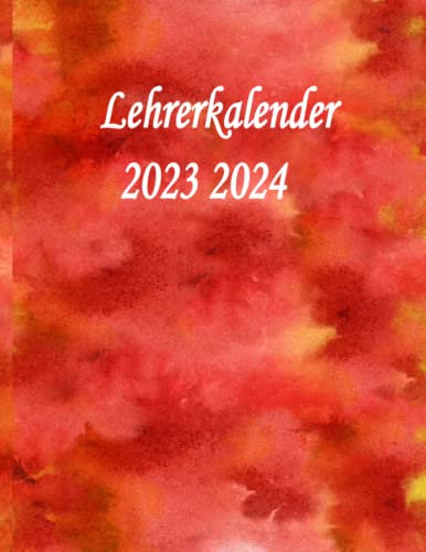 Lehrerkalender 2023/2024: Schulplaner für Lehrer & Lehrerinnen zum Organisieren des Schuljahrs | akademisch kalender für Lehrerin und Lehrer mit Studenplan, Klassenliste, ..