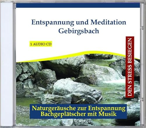 Entspannung und Meditation Gebirgsbach - Traumhafte Entspannungsmusik und Naturgeräusche - instrumental - gemafrei - für Kinder und Erwachsene