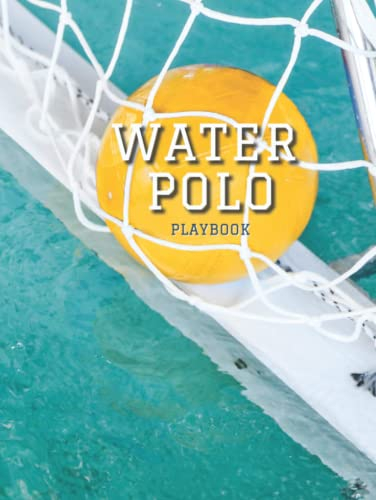 Water Polo Playbook and Scoresheet for Coaches, Trainers and Players: Draft Plays and Create Drills on the Blank Pool Diagrams, Analyze Games, Oranize ... and Tactics, Log Trainings and Games