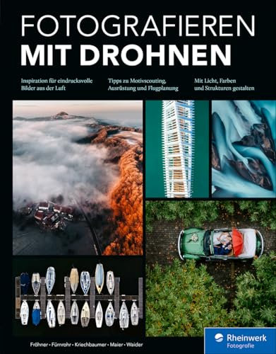 Fotografieren mit Drohnen: Ideen, Motive, Workshops – seitentreues E-Book in Farbe für Fire-Tablets und Kindle-Apps