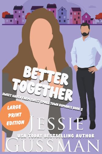 Better Together: Sweet Haven Farm Book 2 Large Print Edition (Sweet Haven Farm - Large Print Collection, Band 2)