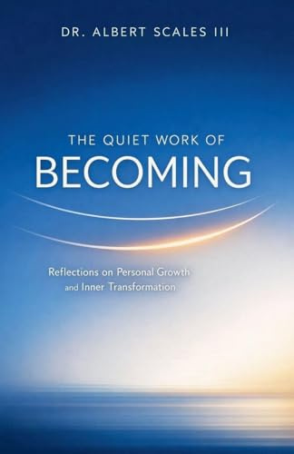 The Quiet Work of Becoming