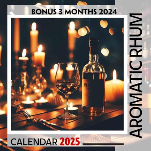 Aromatic Rhum 2025: 15 Months of Exquisite Flavors October 2024 to December 2025 Capturing the Essence of Aromatic Rhum Perfect for Planning and Organizing in Large Size 8.5 x 8.5 Ideal Gifts