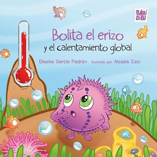 Bolita el erizo y el calentamiento global: 0 (EL PLANETA IMAGINARIO)