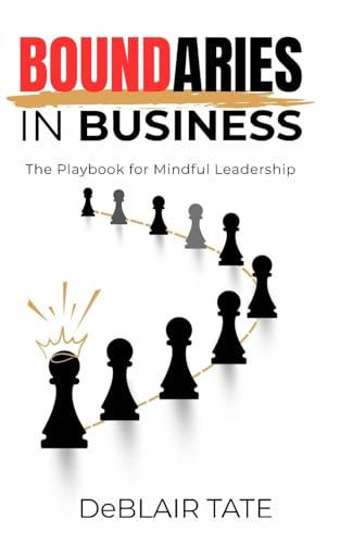 Boundaries in Business: The Playbook for Mindful Leadership