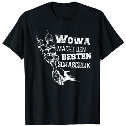 Sascha Schaschlik - Wowa macht den besten Schaschlik T-Shirt