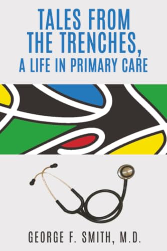 Tales from the Trenches: A life in Primary Care