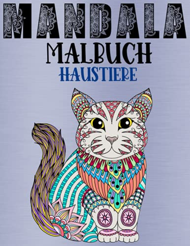 Mandala Malbuch Haustiere Tiermandalas Tiermalbuch Kindermalbuch Ausmalbuch für Kinder und Erwachsene: A4 Format 28 Motive einseitig bedruckt 56 Seiten