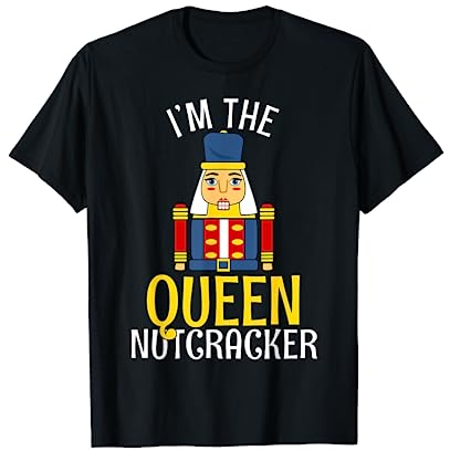 QUEEN Nutcracker Costume Matching Family PJs Gift Christmas T-Shirt