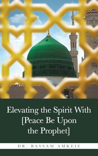 Elevating the Spirit With [Peace Be Upon the Prophet]