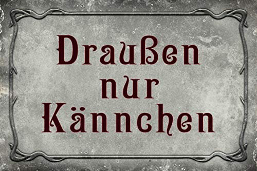 DekoDrom® Motiv Blechschild 20x30 cm Draußen nur Kännchen Kult Wand Schild Cafe lustiger Spruch Dekoration Bar Kneipe Sammler