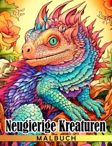 Neugierige Kreaturen Malbuch: Entspannen Sie sich mit dem Geschenk für alle Altersgruppen Adventure Colouring Book Curious Creatures, perfekt für Kinder und Erwachsene zum Zeichnen und Entspannen.