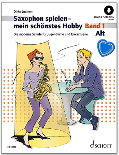 Saxophon spielen mein schönstes Hobby Band 1 mit Online Audio - Die moderne Saxophonschule für Jugendliche und Erwachsene, für Unterricht und Selbststudium von Dirko Juchem mit Notenklammer