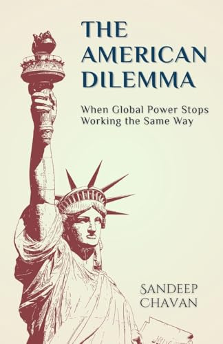 The American Dilemma: When Global Power Stops Working the Same Way