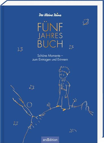 Der Kleine Prinz 5 Jahresbuch: Schöne Momente – zum Eintragen und Erinnern | Ein Buch - 365 Tage - Fünf Jahre zum Ausfüllen