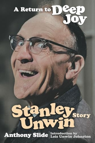A Return To Deep Joy: The Stanley Unwin Story