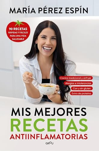 Mis mejores recetas antiinflamatorias: 90 recetas rápidas y fáciles para una vida saludable (GROU)
