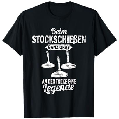 Beim Stockschiessen Ganz Okay An Der Theke eine Legende T-Shirt