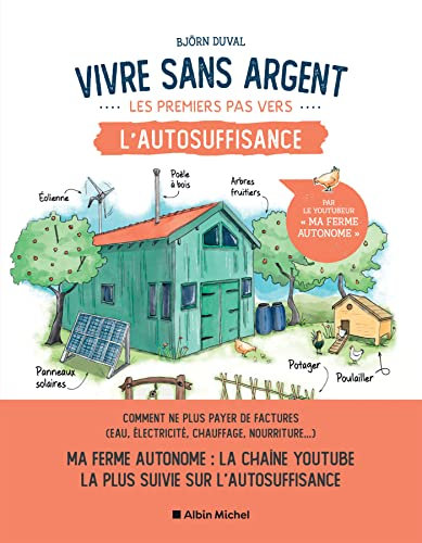 Vivre sans argent. Les premiers pas vers l'autosuffisance