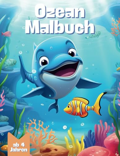 Ozean Malbuch: Malbuch für Kinder ab 4 Jahren