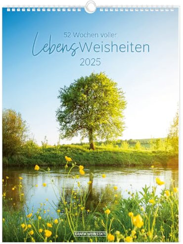 Lebensweisheiten - Kalender 2025 - Grafik Werkstatt - Wandkalender - Wochenkalender mit Zitaten und Platz zum Eintragen - 24 cm x 32 cm