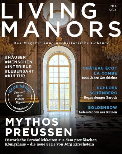 LIVING MANORS 03/24 (LIVING MANORS - Das Magazin rund um historische Gebäude)