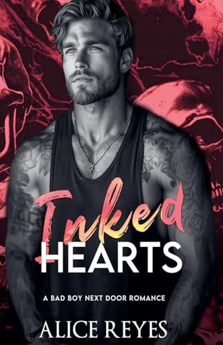 Inked Hearts: A Bad Boy Next Door Romance (Ink & Fire Bad Boy, Band 1)