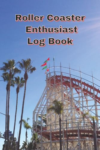 Roller Coaster Enthusiast Log Book: Record and Rate all Your Roller Coaster Ride Experiences