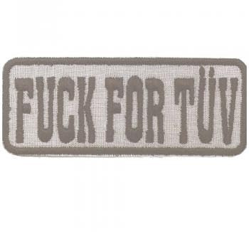 AUFNÄHER - Fuck for Tüv - 04299 - Gr. ca. 10 x 4 cm - Patches Stick Applikation