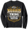 Es ist eine Norris-Sache, die du nicht verstehen würdest, Norris T-Shirt Sweatshirt