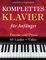 Komplettes Klavier für erwachsene Anfänger: Theorie und Praxis