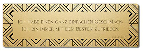 Interluxe Gold Metallschild - Ich Habe einen ganz einfachen Geschmack - luxuriöses Schild mit Zitat von Oscar Wilde