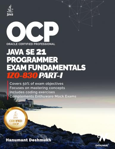 OCP Java 21 Programmer Certification Fundamentals Part 1: 1Z0-830 Study Guide (OCP Java 21 Programmer Certification Exam Fundamentals Study Guide, Band 2)