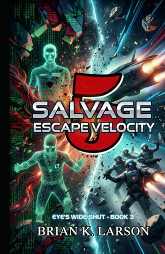Salvage-5: Escape Velocity (Eyes Wide Shut, Band 3)